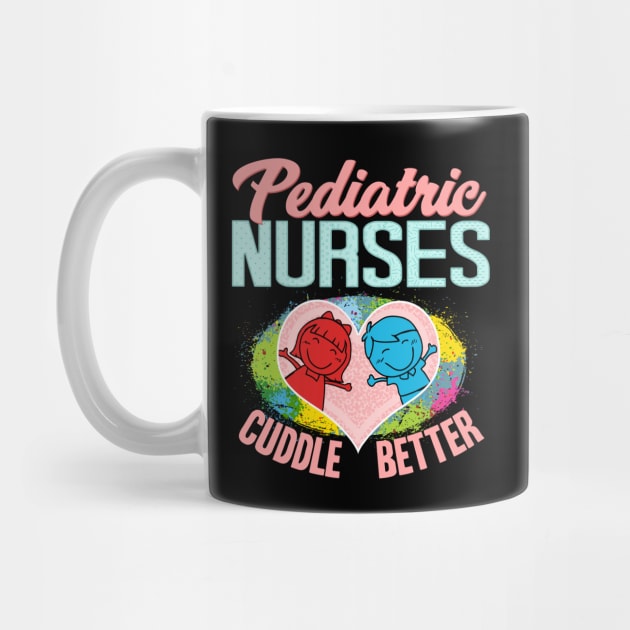 Pediatric Nurses Cuddle Better Registered Nurse by theperfectpresents